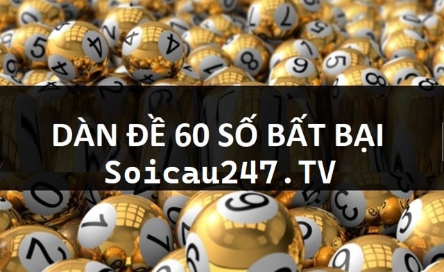 Soi cầu dàn đề 60 số bất bại đánh hàng ngày vip miễn phí